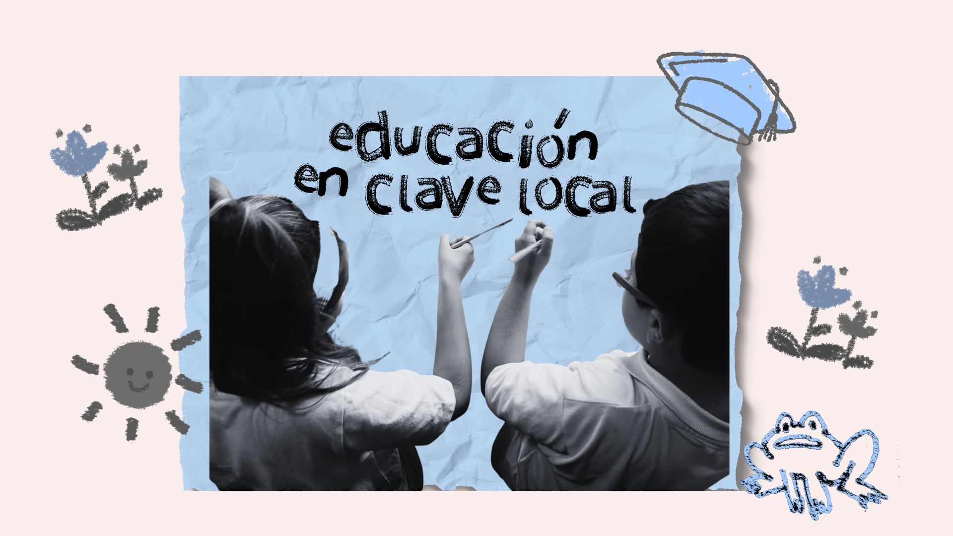 Proyecto E: cómo enriquecer la educación desde la comunidad para la comunidad
